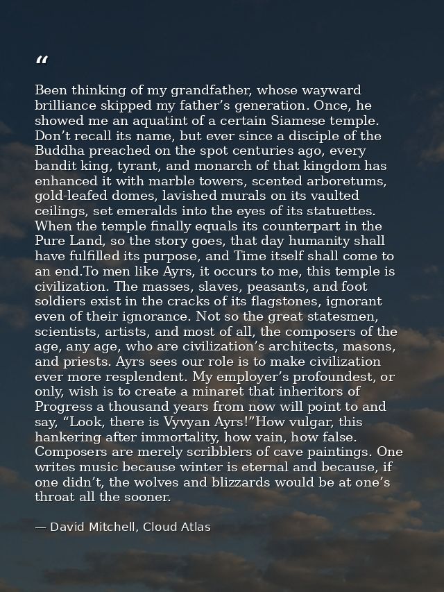 Been thinking of my grandfather, whose wayward brilliance skipped my father’s generation. Once, he showed me an aquatint — David Mitchell, Cloud Atlas