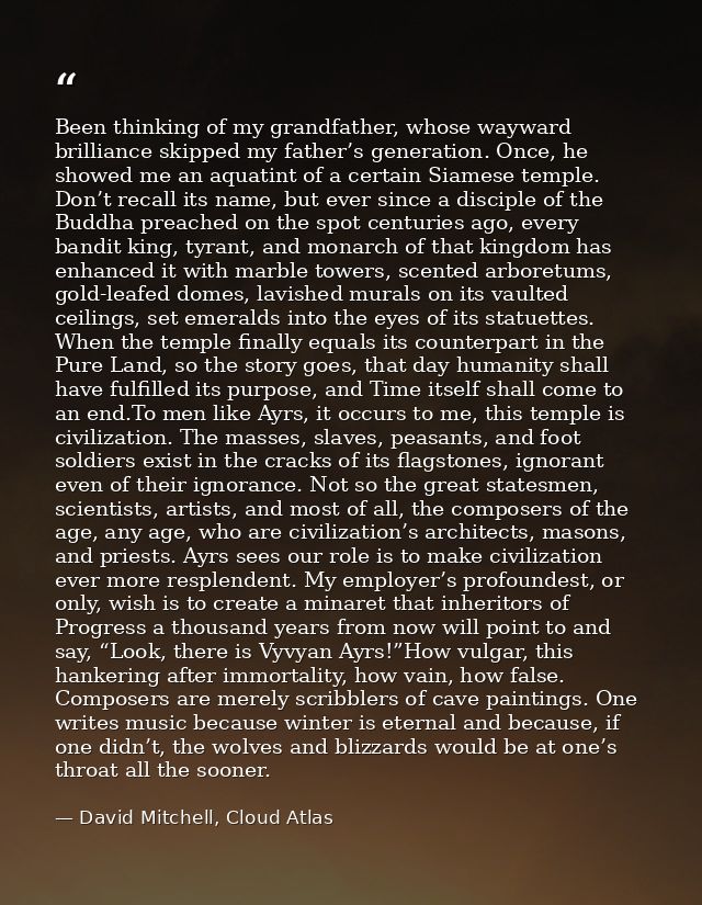 Been thinking of my grandfather, whose wayward brilliance skipped my father’s generation. Once, he showed me an aquatint — David Mitchell, Cloud Atlas
