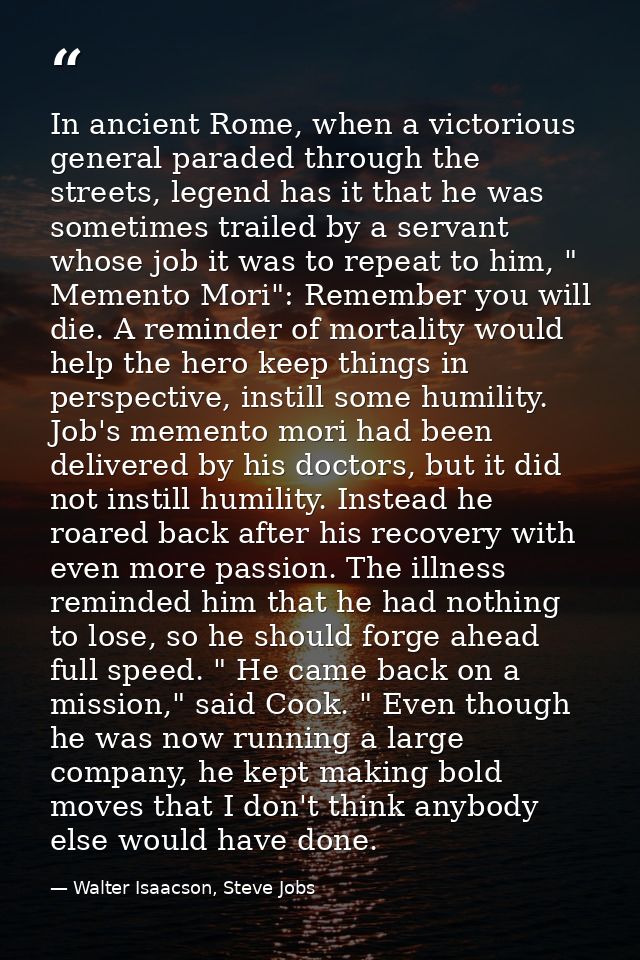 In ancient Rome, when a victorious general paraded through the streets, legend has it that he was sometimes trailed by a — Walter Isaacson, Steve Jobs