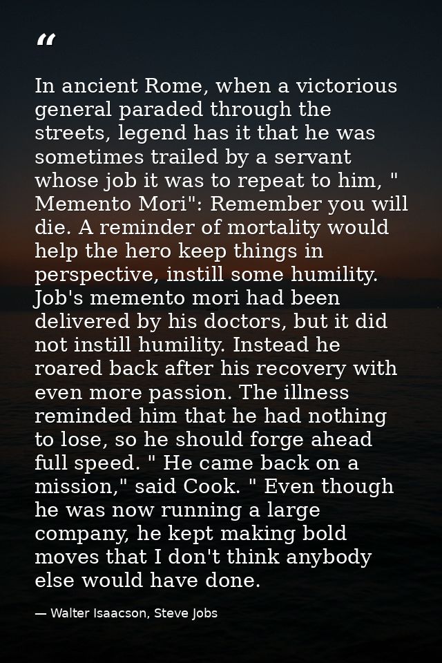In ancient Rome, when a victorious general paraded through the streets, legend has it that he was sometimes trailed by a — Walter Isaacson, Steve Jobs