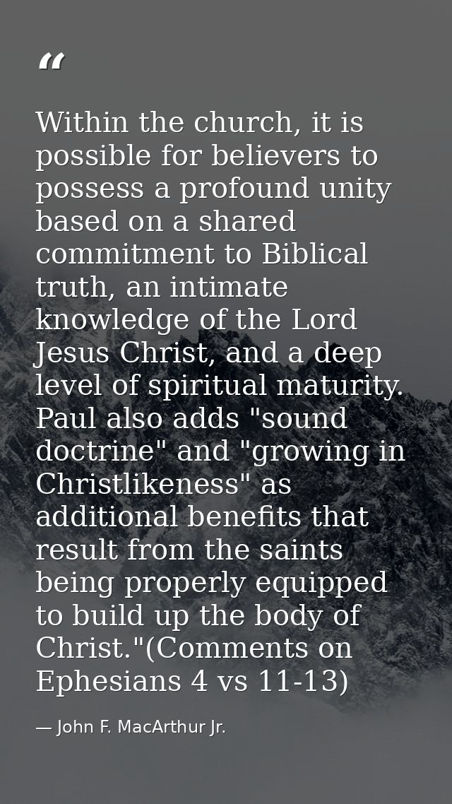 Within the church, it is possible for believers to possess a profound unity based on a shared commitment to Biblical tru — John F. MacArthur Jr.