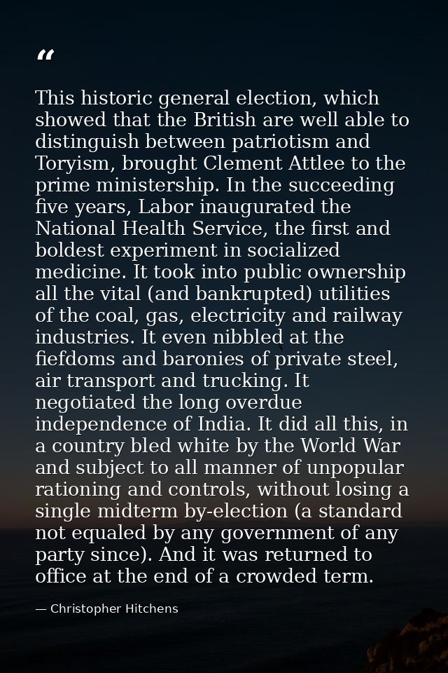 This historic general election, which showed that the British are well able to distinguish between patriotism and Toryis — Christopher Hitchens
