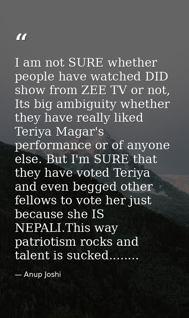 I am not SURE whether people have watched DID show from ZEE TV or not, Its big ambiguity whether they have really liked  — Anup Joshi