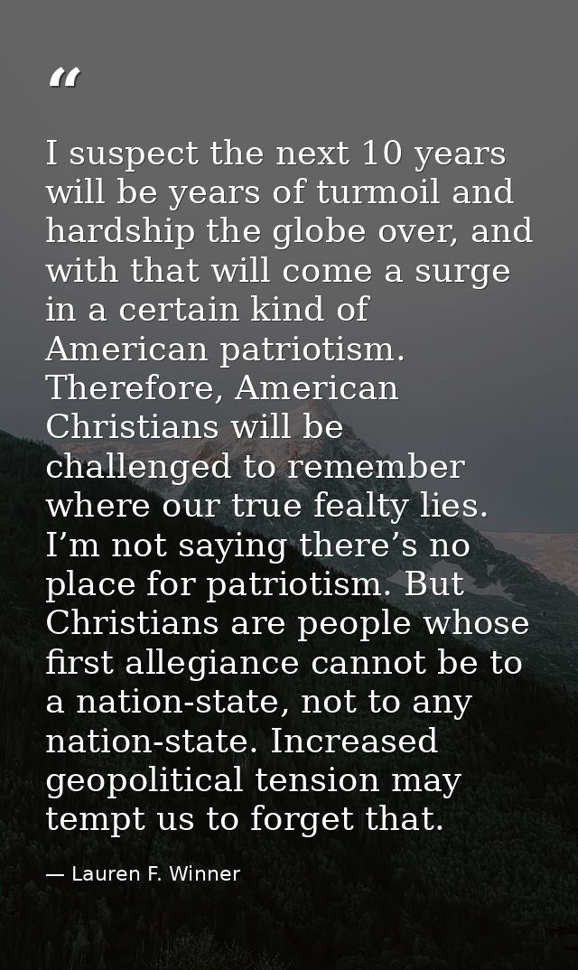 I suspect the next 10 years will be years of turmoil and hardship the globe over, and with that will come a surge in a c — Lauren F. Winner