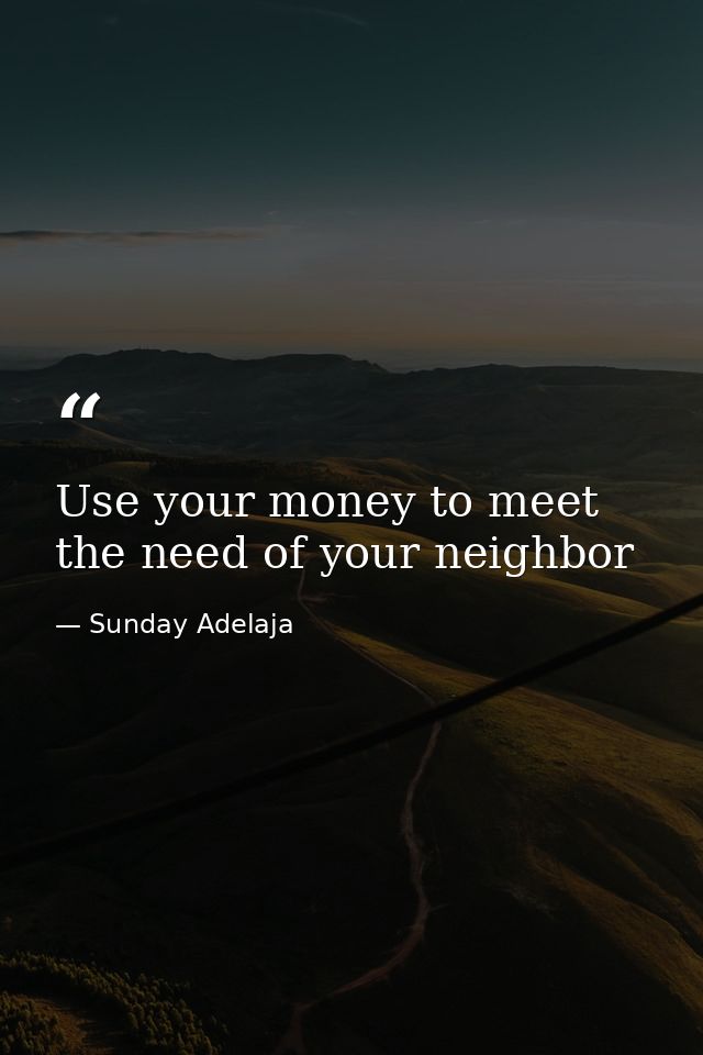 Use your money to meet the need of your neighbor — Sunday Adelaja