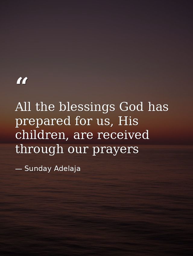All the blessings God has prepared for us, His children, are received through our prayers — Sunday Adelaja