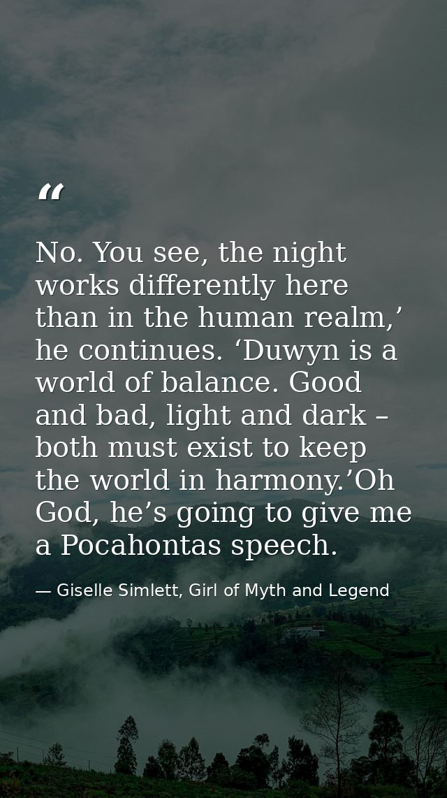 No. You see, the night works differently here than in the human realm,’ he continues. ‘Duwyn is a world of balance. Good — Giselle Simlett, Girl of Myth and Legend