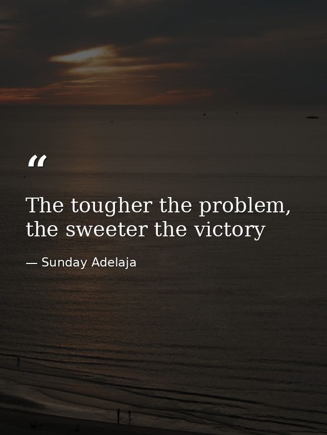 The tougher the problem, the sweeter the victory — Sunday Adelaja