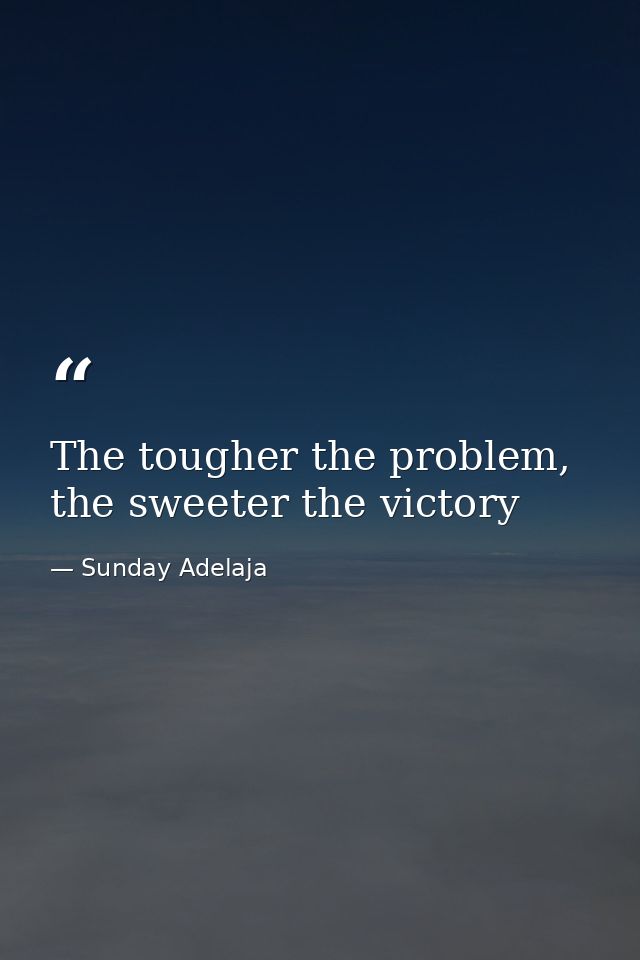The tougher the problem, the sweeter the victory — Sunday Adelaja