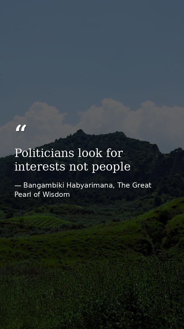Politicians look for interests not people — Bangambiki Habyarimana, The Great Pearl of Wisdom