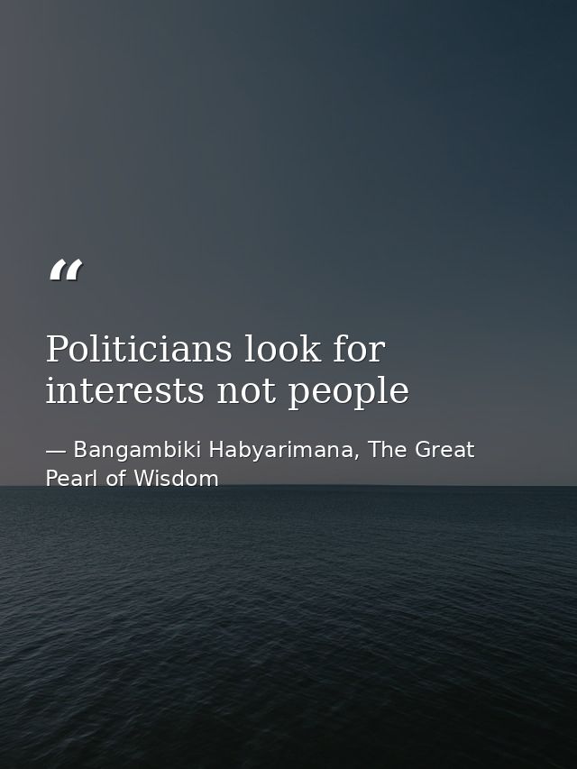 Politicians look for interests not people — Bangambiki Habyarimana, The Great Pearl of Wisdom