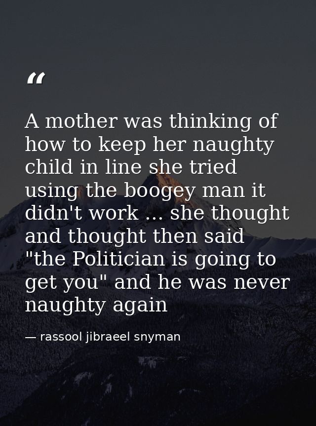 A mother was thinking of how to keep her naughty child in line she tried using the boogey man it didn't work ... she tho — rassool jibraeel snyman
