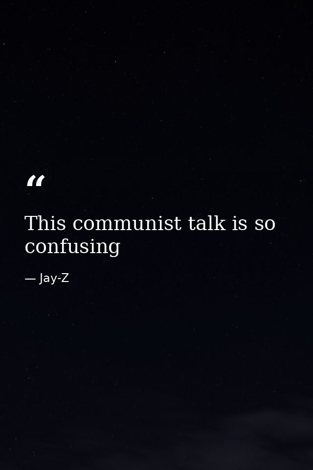 This communist talk is so confusing — Jay-Z