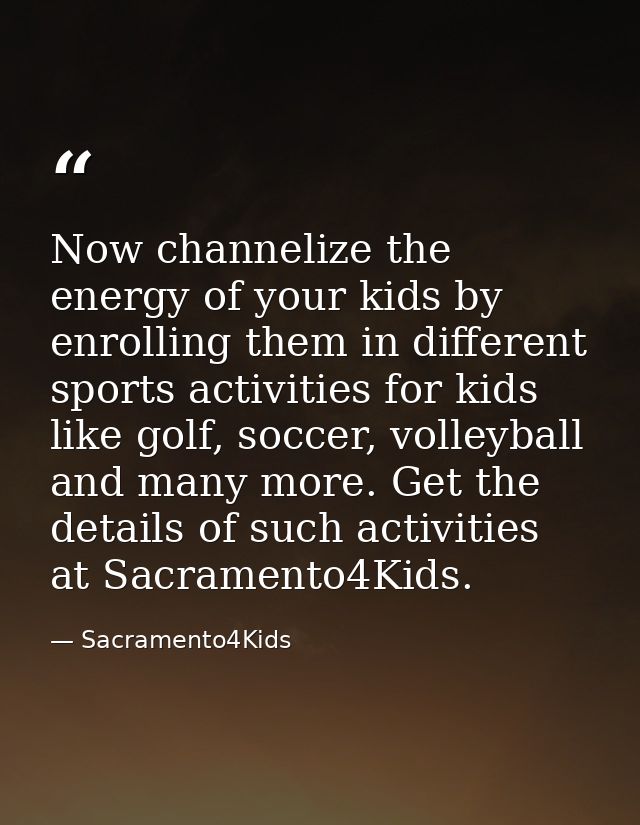 Now channelize the energy of your kids by enrolling them in different sports activities for kids like golf, soccer, voll — Sacramento4Kids