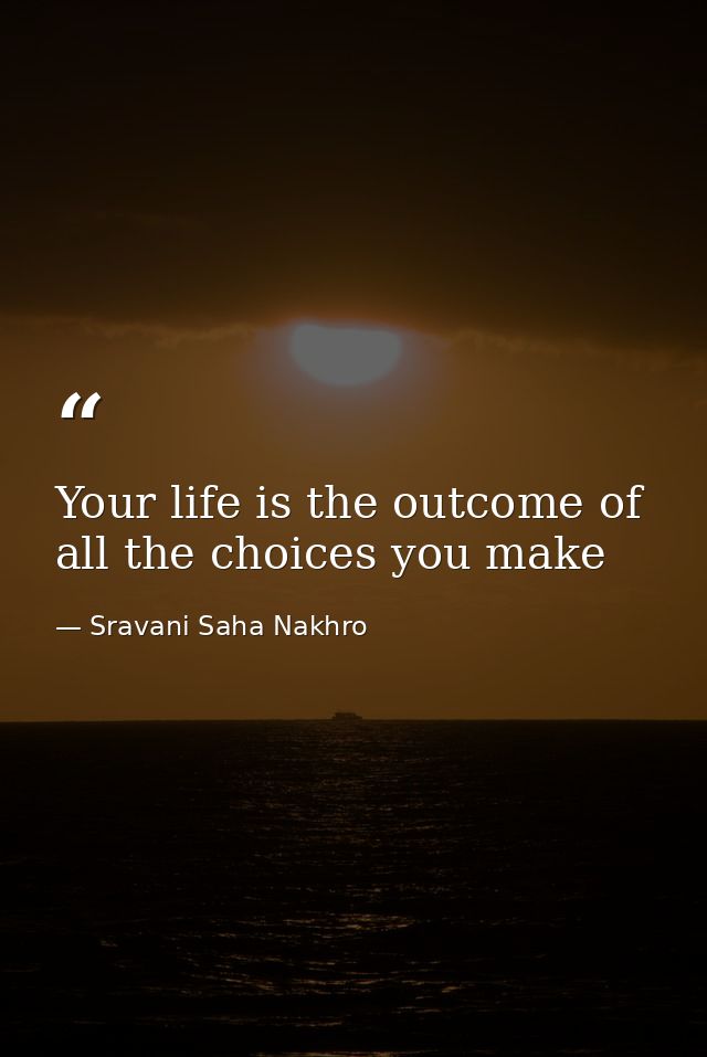 Your life is the outcome of all the choices you make — Sravani Saha Nakhro