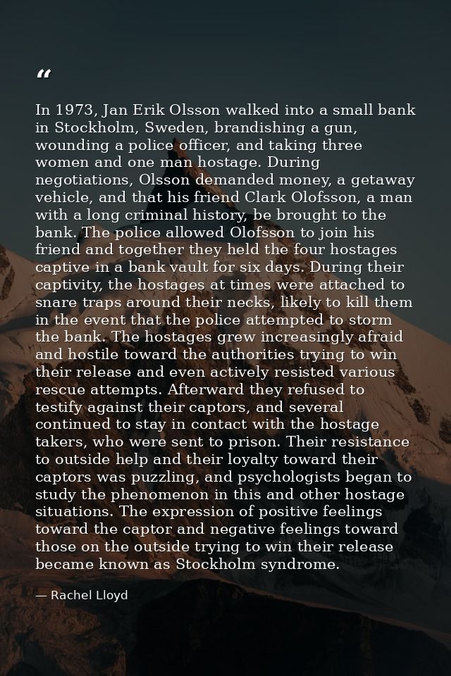 In 1973, Jan Erik Olsson walked into a small bank in Stockholm, Sweden, brandishing a gun, wounding a police officer, an — Rachel Lloyd