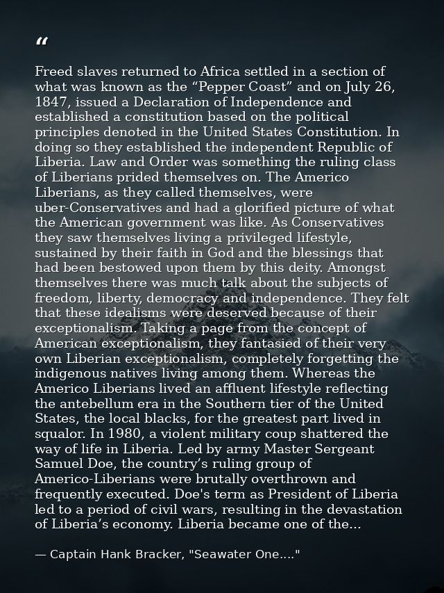 Freed slaves returned to Africa settled in a section of what was known as the “Pepper Coast” and on July 26, 1847, issue — Captain Hank Bracker, "Seawater One...."