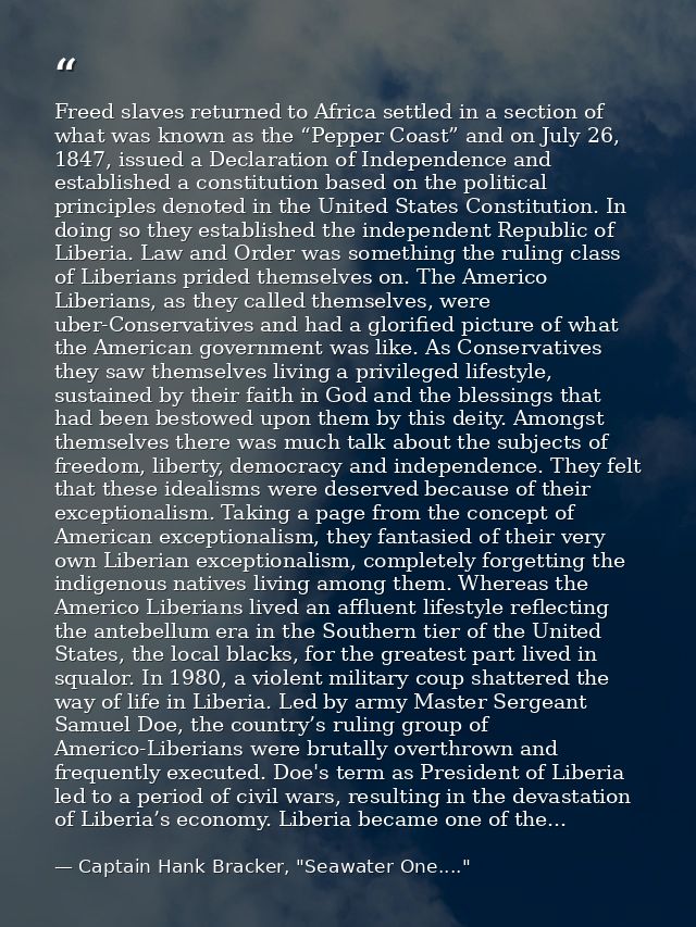 Freed slaves returned to Africa settled in a section of what was known as the “Pepper Coast” and on July 26, 1847, issue — Captain Hank Bracker, "Seawater One...."