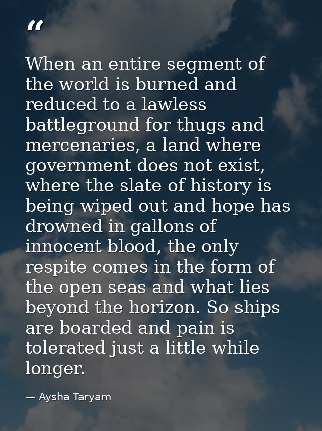 When an entire segment of the world is burned and reduced to a lawless battleground for thugs and mercenaries, a land wh — Aysha Taryam
