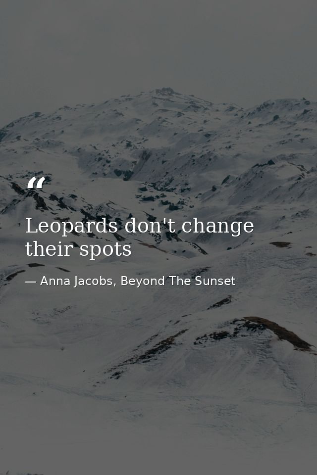 Leopards don't change their spots — Anna Jacobs, Beyond The Sunset