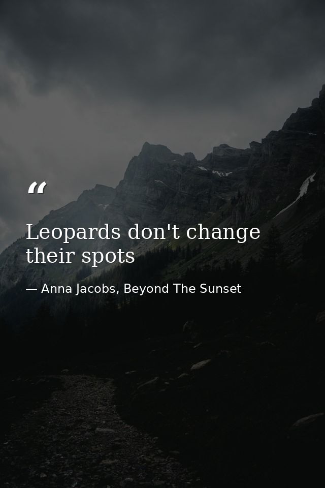 Leopards don't change their spots — Anna Jacobs, Beyond The Sunset