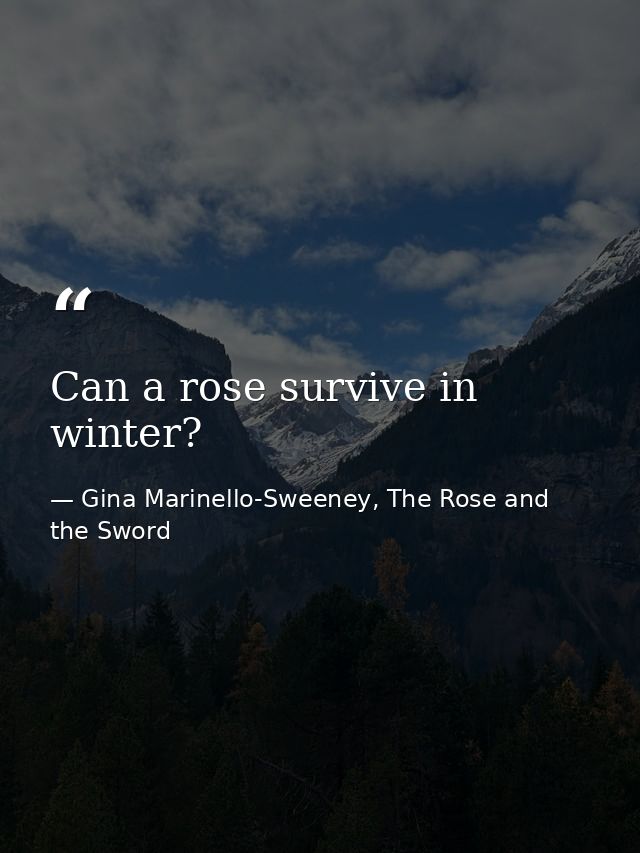 Can a rose survive in winter? — Gina Marinello-Sweeney, The Rose and the Sword