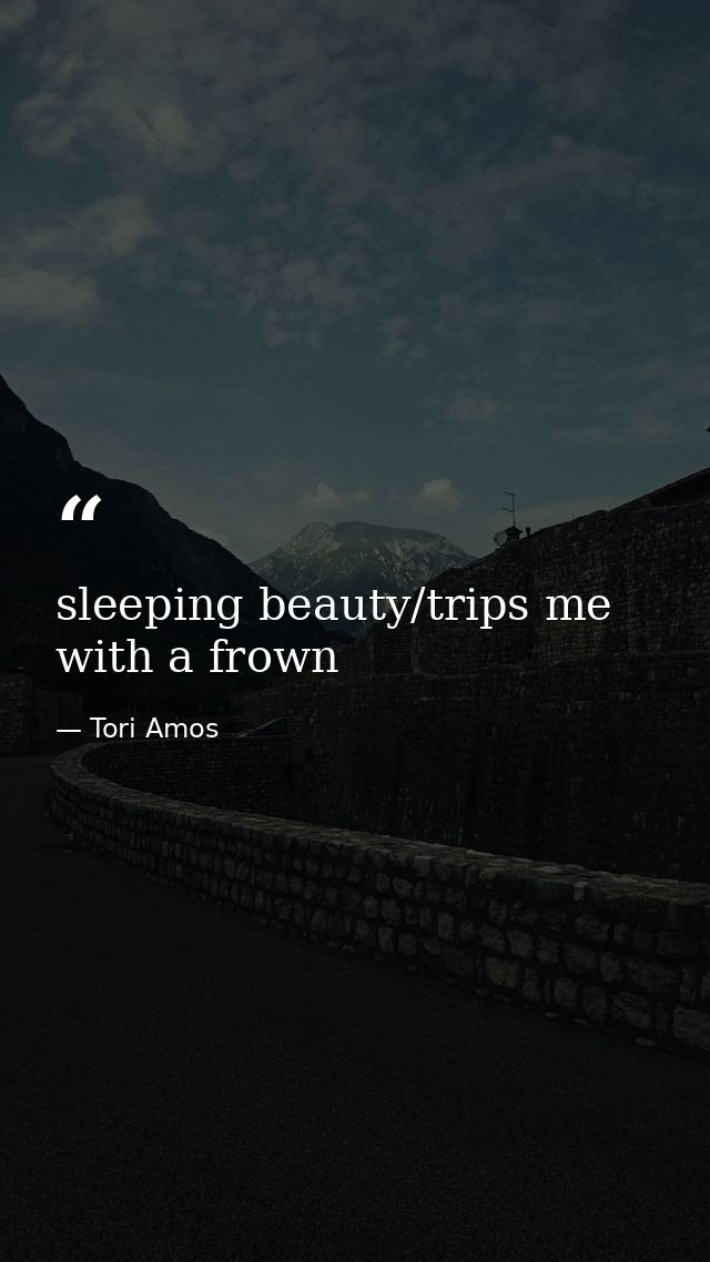 sleeping beauty/trips me with a frown — Tori Amos