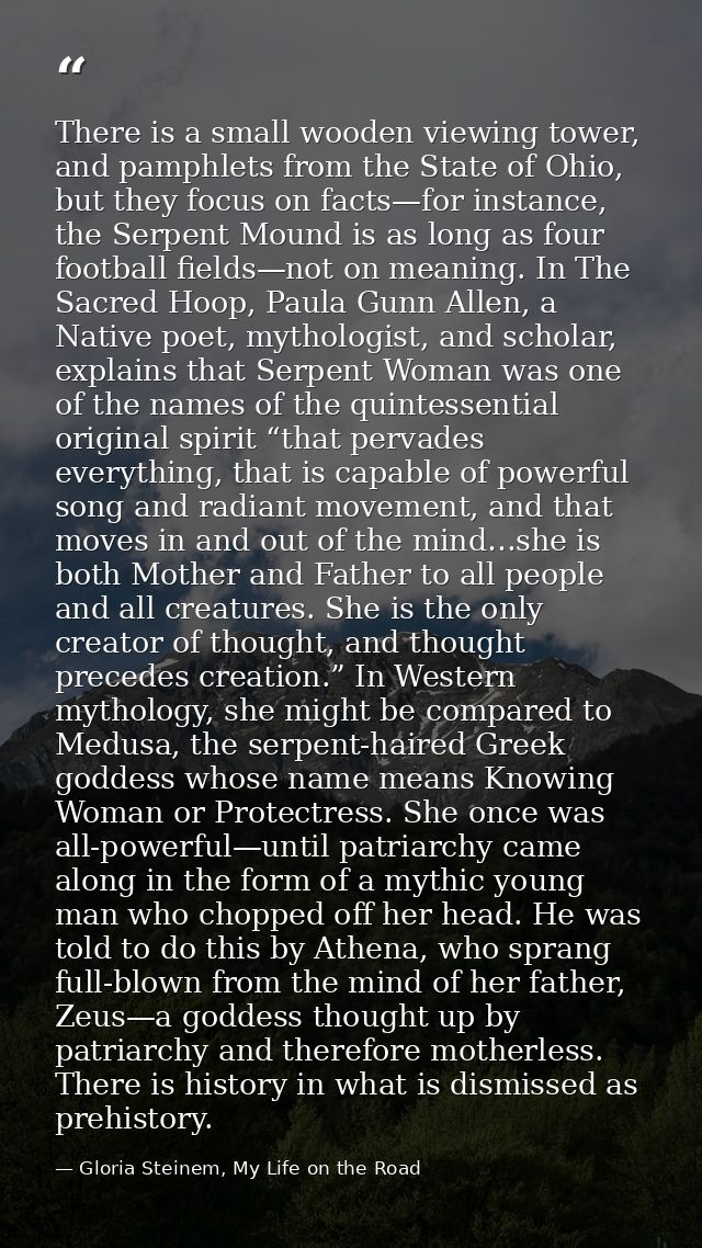 There is a small wooden viewing tower, and pamphlets from the State of Ohio, but they focus on facts—for instance, the S — Gloria Steinem, My Life on the Road