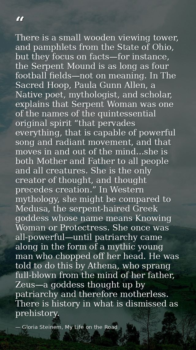 There is a small wooden viewing tower, and pamphlets from the State of Ohio, but they focus on facts—for instance, the S — Gloria Steinem, My Life on the Road