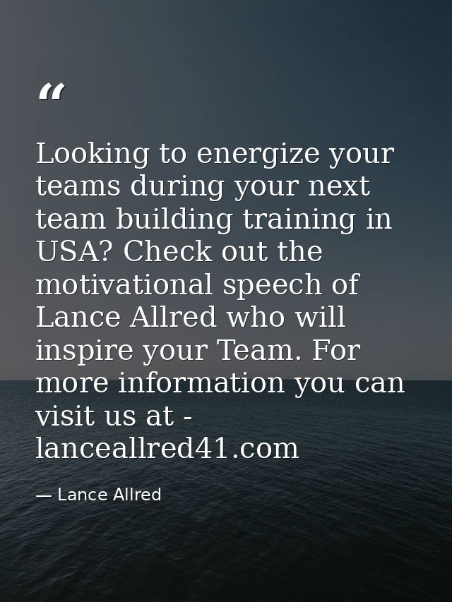 Looking to energize your teams during your next team building training in USA? Check out the motivational speech of Lanc — Lance Allred