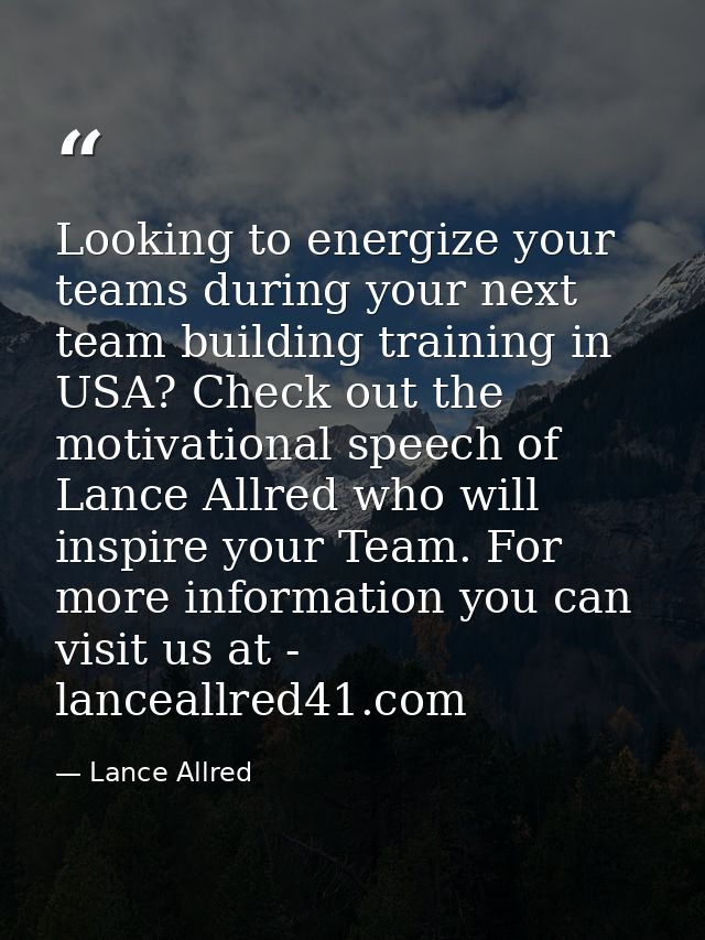 Looking to energize your teams during your next team building training in USA? Check out the motivational speech of Lanc — Lance Allred