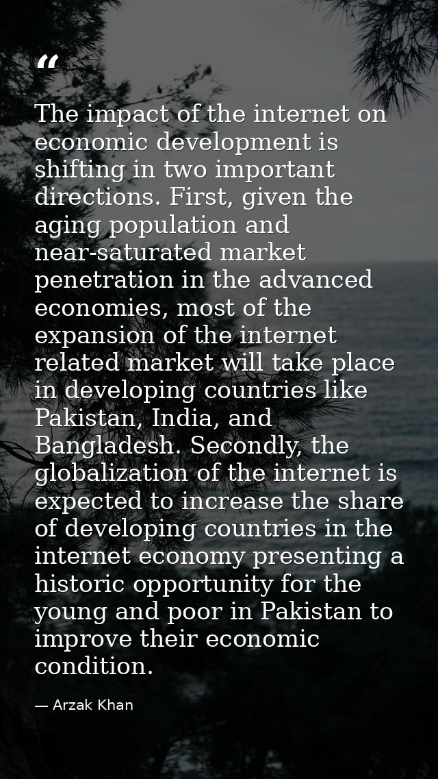 The impact of the internet on economic development is shifting in two important directions. First, given the aging popul — Arzak Khan
