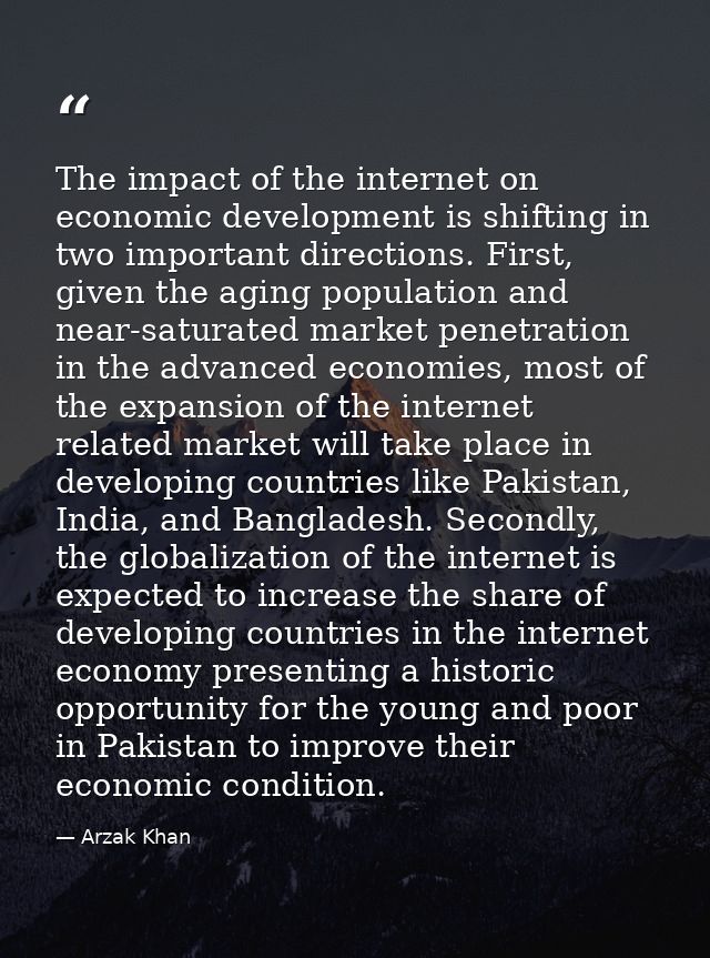 The impact of the internet on economic development is shifting in two important directions. First, given the aging popul — Arzak Khan