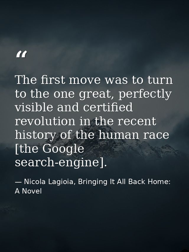 The first move was to turn to the one great, perfectly visible and certified revolution in the recent history of the hum — Nicola Lagioia, Bringing It All Back Home: A Novel