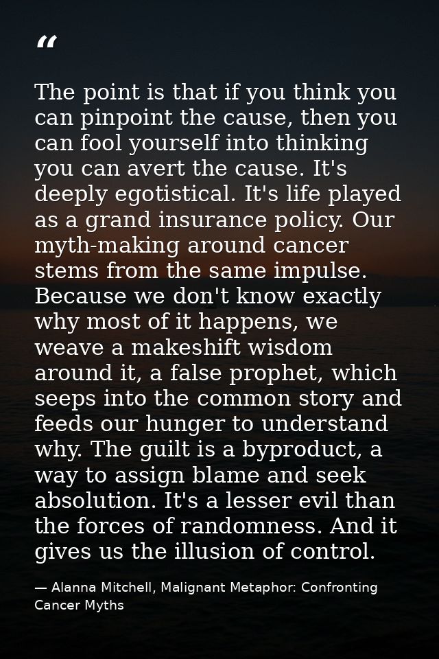 The point is that if you think you can pinpoint the cause, then you can fool yourself into thinking you can avert the ca — Alanna Mitchell, Malignant Metaphor: Confronting Cancer Myths