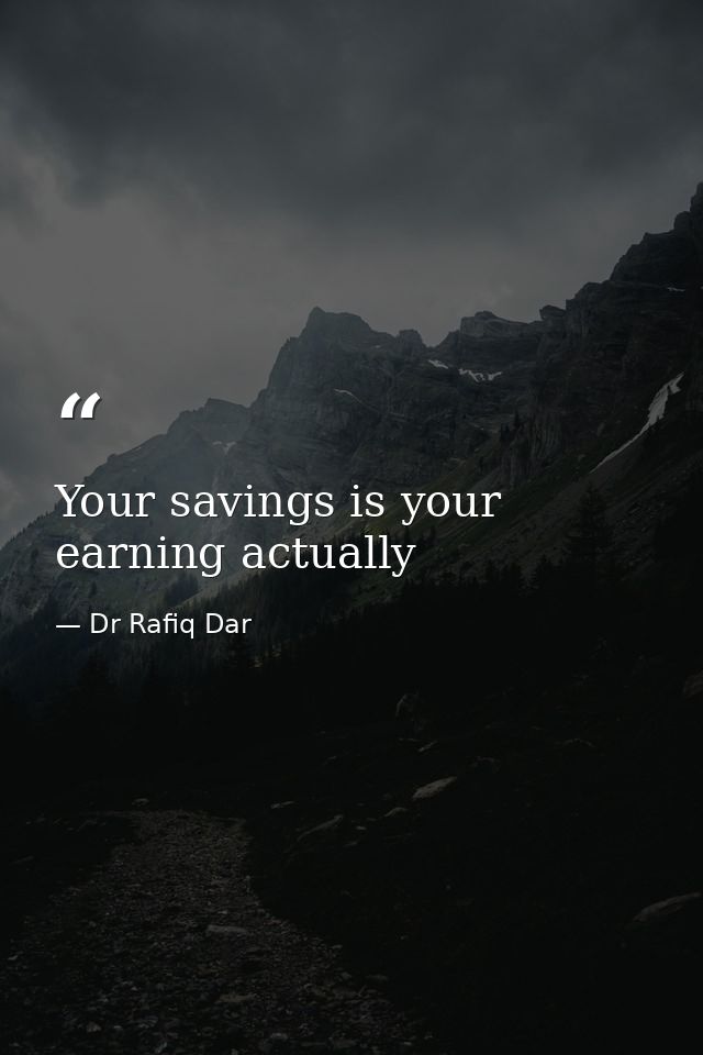 Your savings is your earning actually — Dr Rafiq Dar