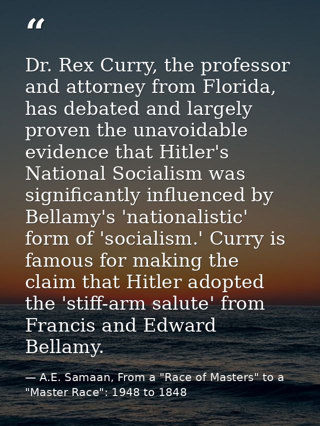 Dr. Rex Curry, the professor and attorney from Florida, has debated and largely proven the unavoidable evidence that Hit — A.E. Samaan, From a "Race of Masters" to a "Master Race": 1948 to 1848