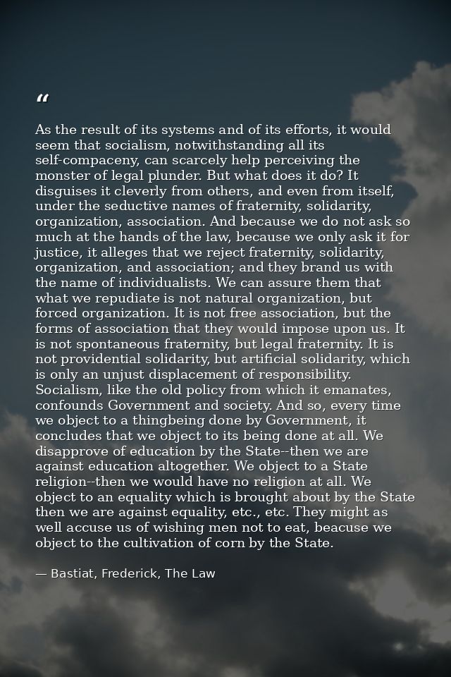 As the result of its systems and of its efforts, it would seem that socialism, notwithstanding all its self-compaceny, c — Bastiat, Frederick, The Law