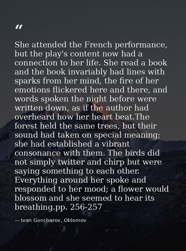 She attended the French performance, but the play's content now had a connection to her life. She read a book and the bo — Ivan Goncharov, Oblomov