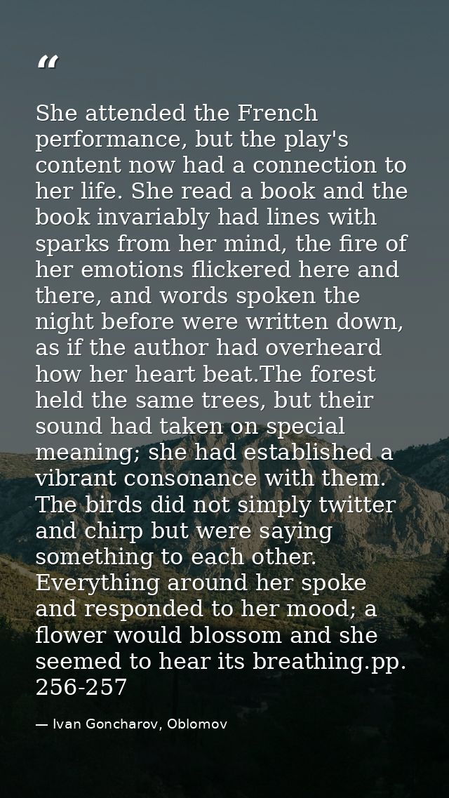She attended the French performance, but the play's content now had a connection to her life. She read a book and the bo — Ivan Goncharov, Oblomov