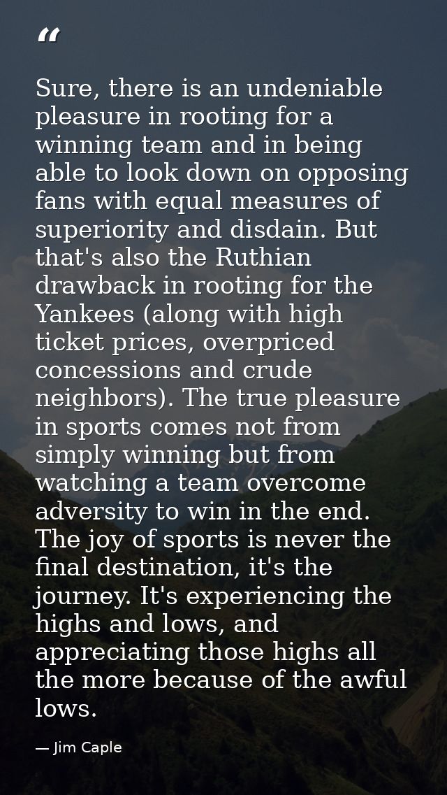 Sure, there is an undeniable pleasure in rooting for a winning team and in being able to look down on opposing fans with — Jim Caple