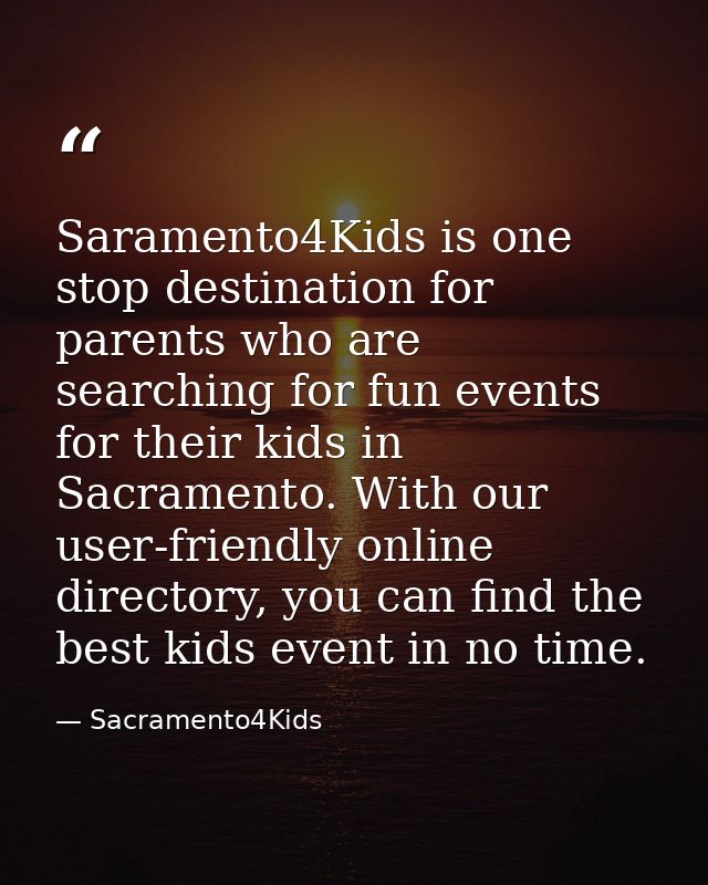 Saramento4Kids is one stop destination for parents who are searching for fun events for their kids in Sacramento. With o — Sacramento4Kids