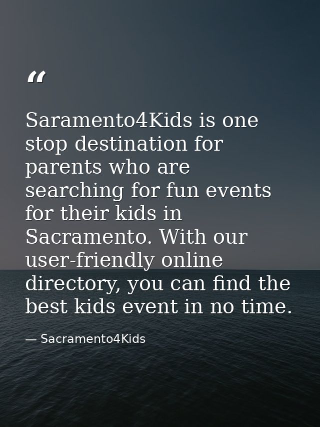 Saramento4Kids is one stop destination for parents who are searching for fun events for their kids in Sacramento. With o — Sacramento4Kids