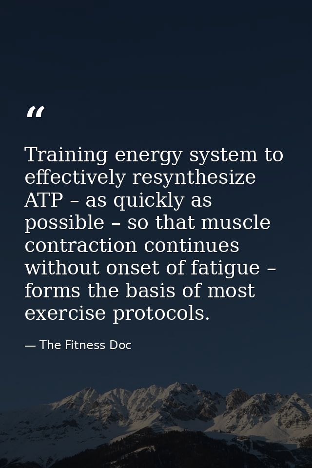 Training energy system to effectively resynthesize ATP – as quickly as possible – so that muscle contraction continues w — The Fitness Doc