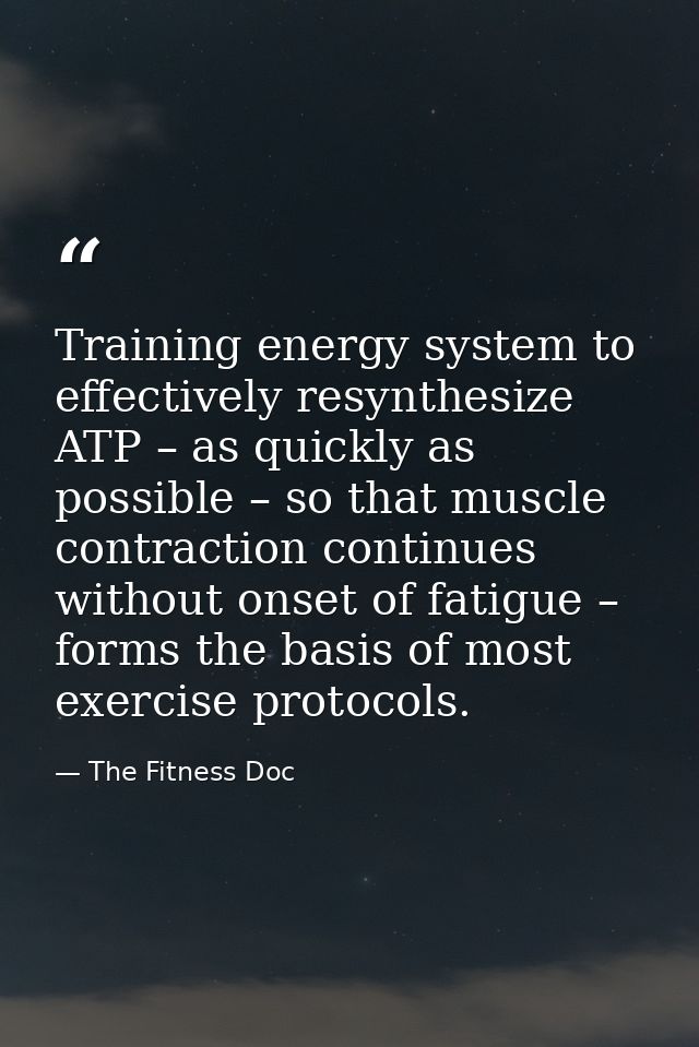 Training energy system to effectively resynthesize ATP – as quickly as possible – so that muscle contraction continues w — The Fitness Doc