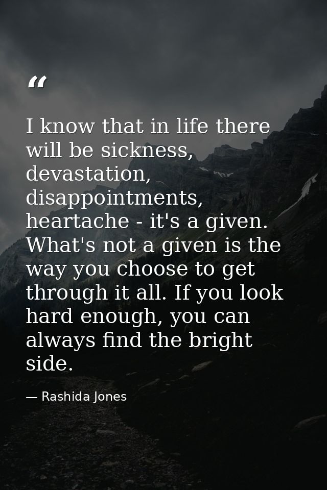 I know that in life there will be sickness, devastation, disappointments, heartache - it's a given. What's not a given i — Rashida Jones