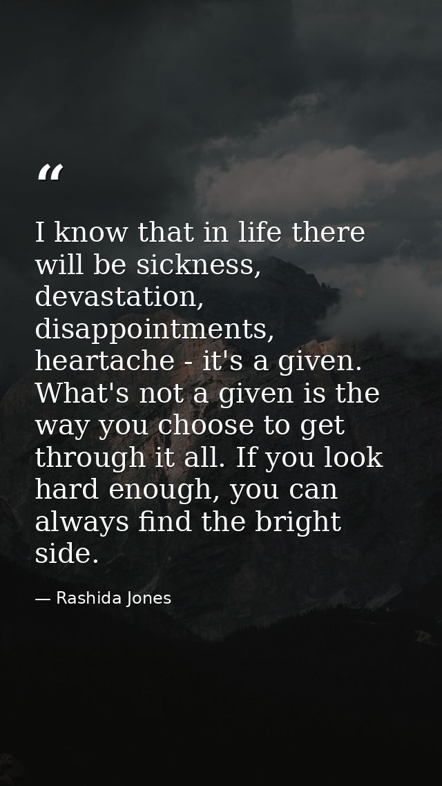 I know that in life there will be sickness, devastation, disappointments, heartache - it's a given. What's not a given i — Rashida Jones