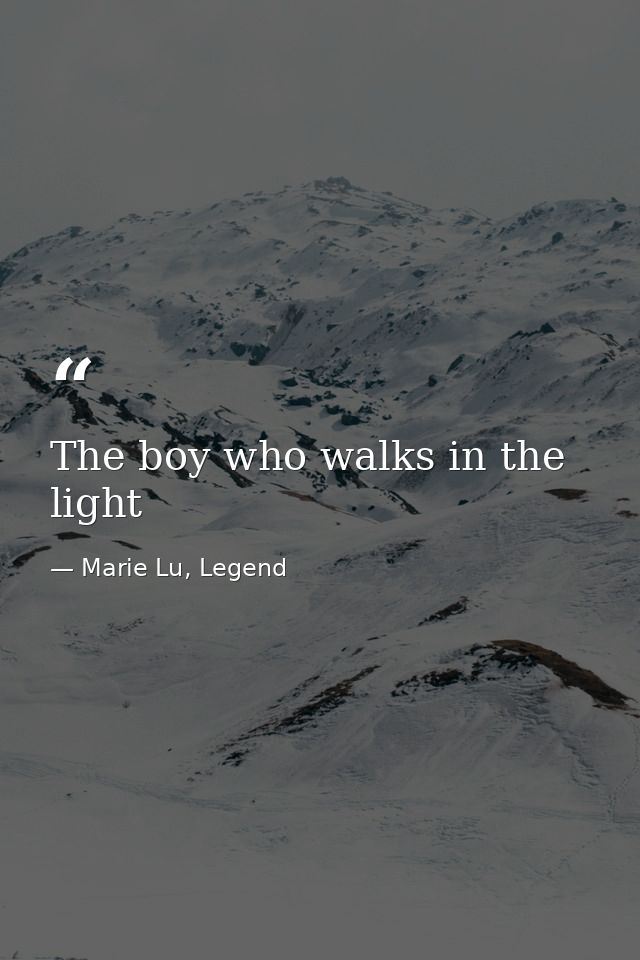 The boy who walks in the light — Marie Lu, Legend