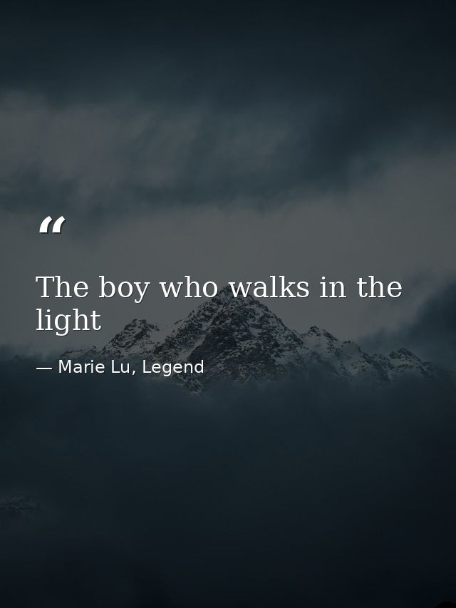 The boy who walks in the light — Marie Lu, Legend