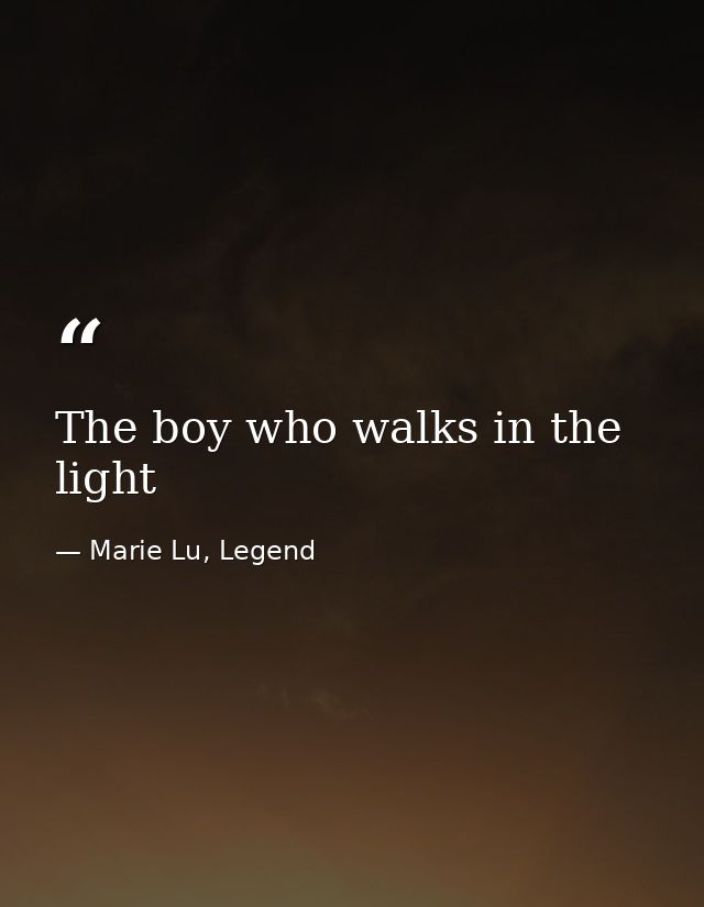 The boy who walks in the light — Marie Lu, Legend